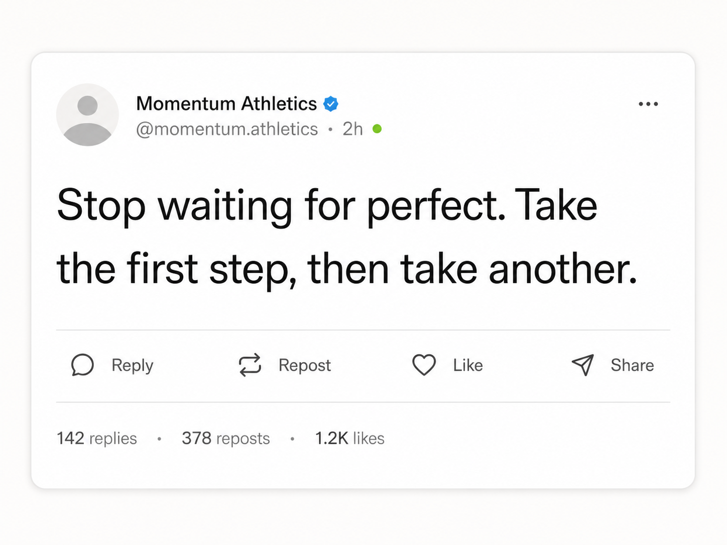Fictional social post reading Stop waiting for perfect. Take the first step, then take another.